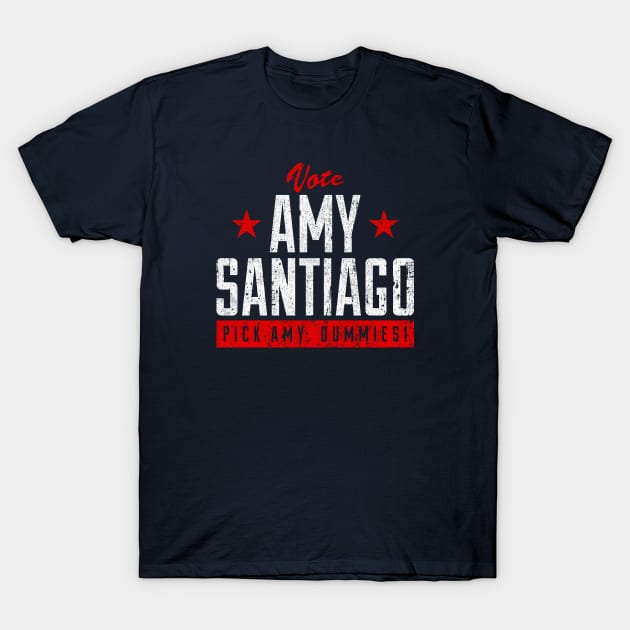 Vote Amy Santiago - Pick Amy, Dummies! T-Shirt by huckblade